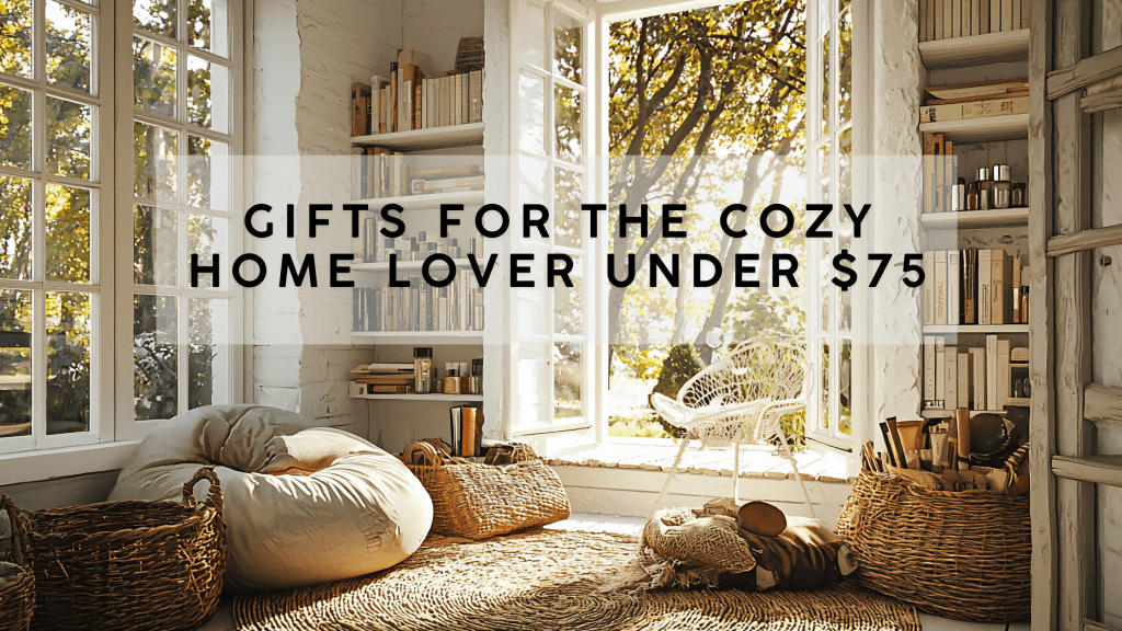 Gifts for the Cozy Home Lover Under&nbsp;$75